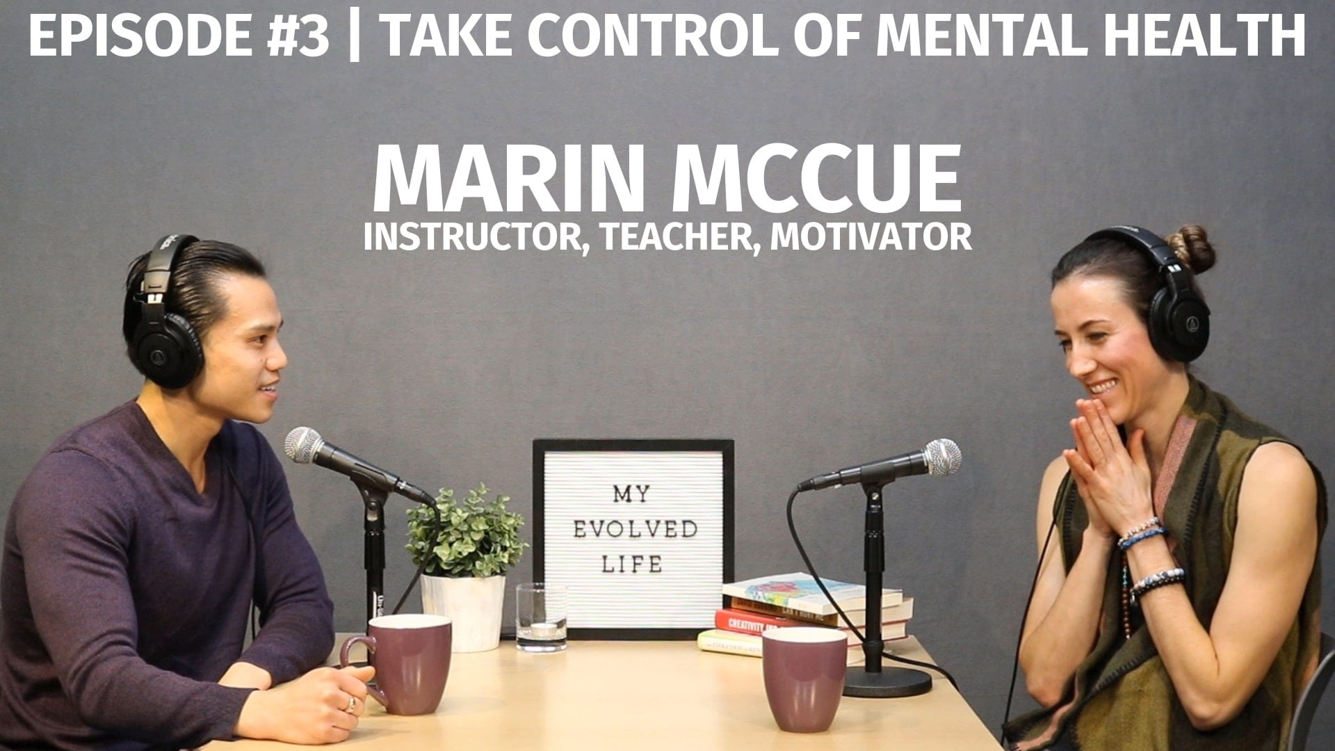 My Evolved Life  Episode #3 - Marin McCue - Take Control of Mental Health