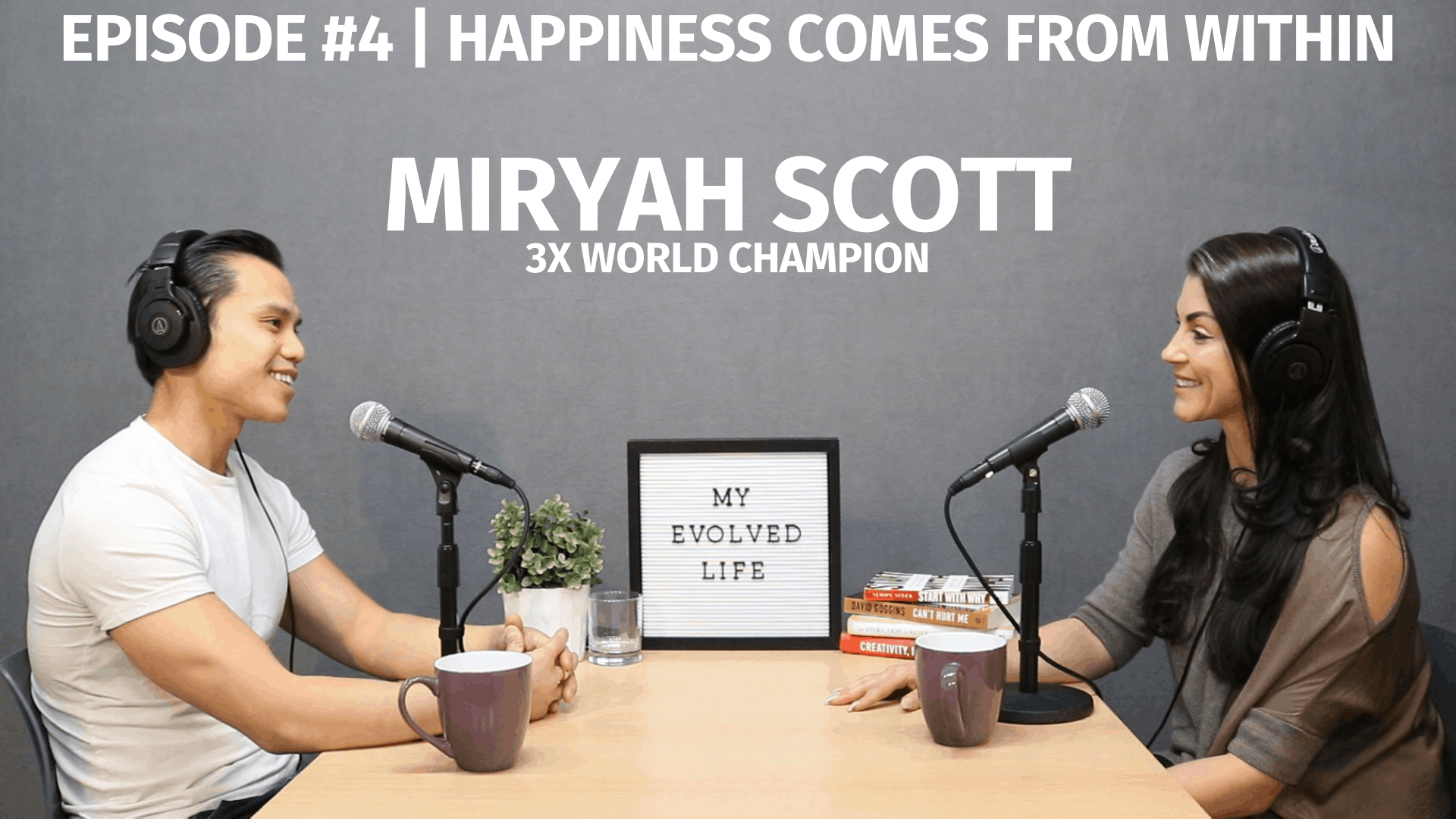 My Evolved Life  Episode #4 - Miryah Scott - Happiness Comes From Within